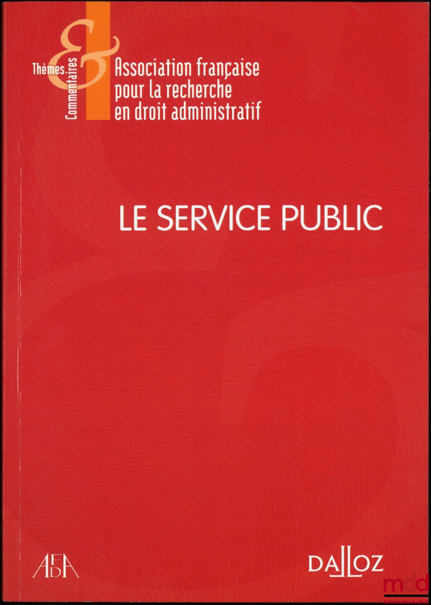 [Collective] – THE PUBLIC SERVICE, Directorate of the French Administration for Research in Administrative Law