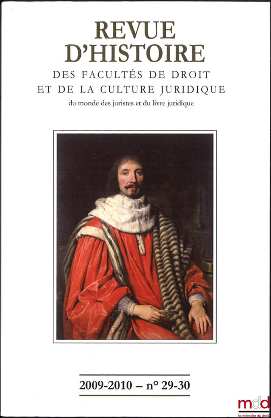 [RHFDSJ] – AUTONOMIE DES UNIVERSITÉS OU INDÉPENDANCE DES UNIVERSITAIRES ? Revue d’Histoire des Facultés de Droit et de la Culture Juridique, n° 29-30, 2009-2010