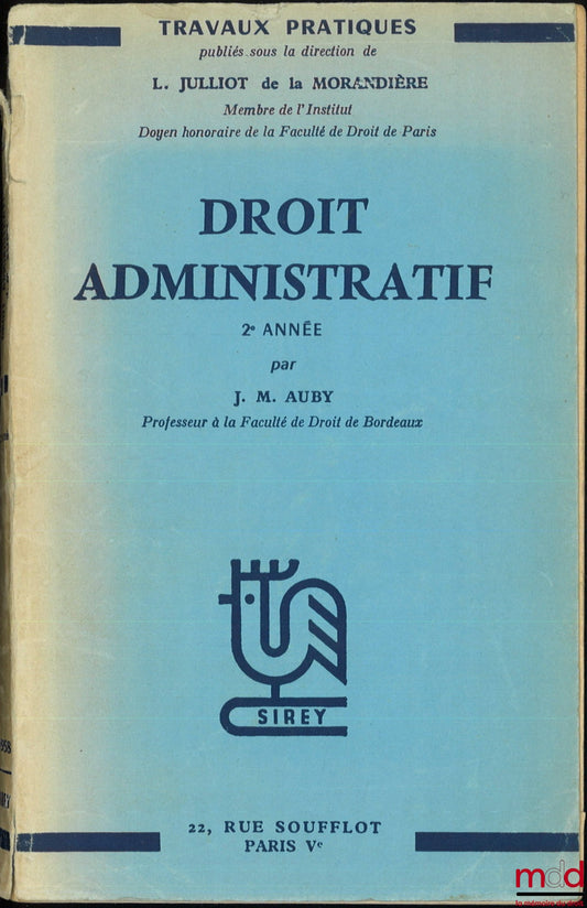 AUBY (Jean-Marie) – ADMINISTRATIVE LAW, 2nd year, Practical Exercises