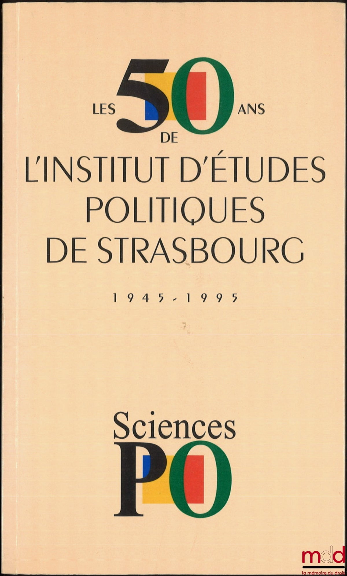 [Collective] – THE 50TH ANNIVERSARY OF THE STRASBOURG POLITICAL INSTITUTE, 1945-1995, Preface by Michel Debré