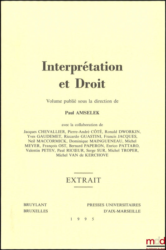 GAUDEMET (Yves) – FONCTION INTERPRÉTATIVE ET FONCTION LÉGISLATIVE : AMÉNAGEMENTS JURIDIQUES ET LEURS RAPPORTS, [Extrait de] Interprétation et droit