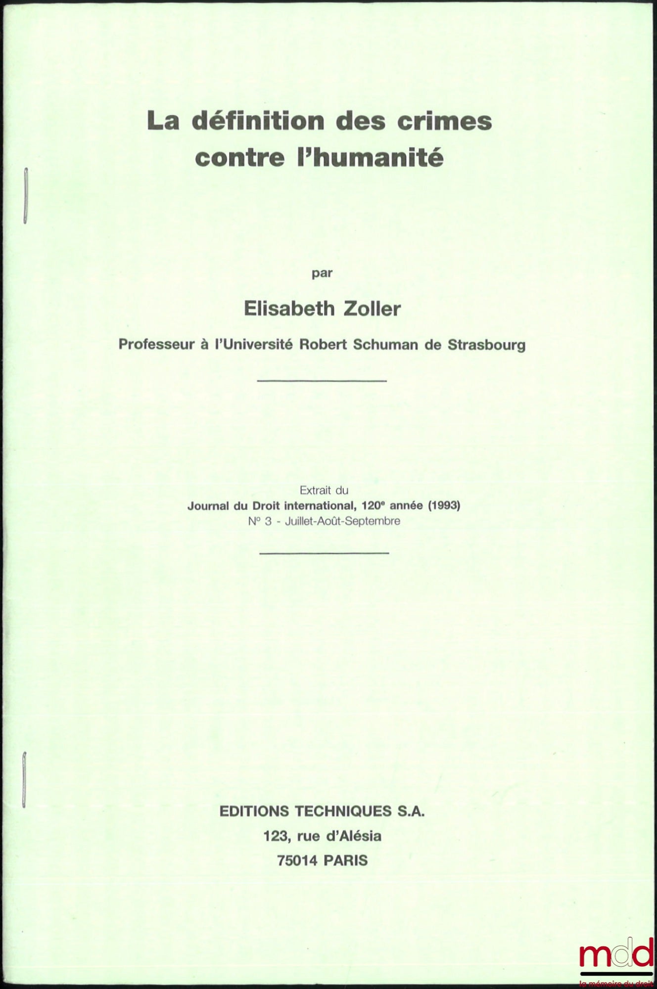 ZOLLER (Elisabeth) – LA DÉFINITION DES CRIMES CONTRE L’HUMANITÉ, Extrait du Journal du Droit international, 120e année (1993), n° 3 - Juillet-Août-Septembre