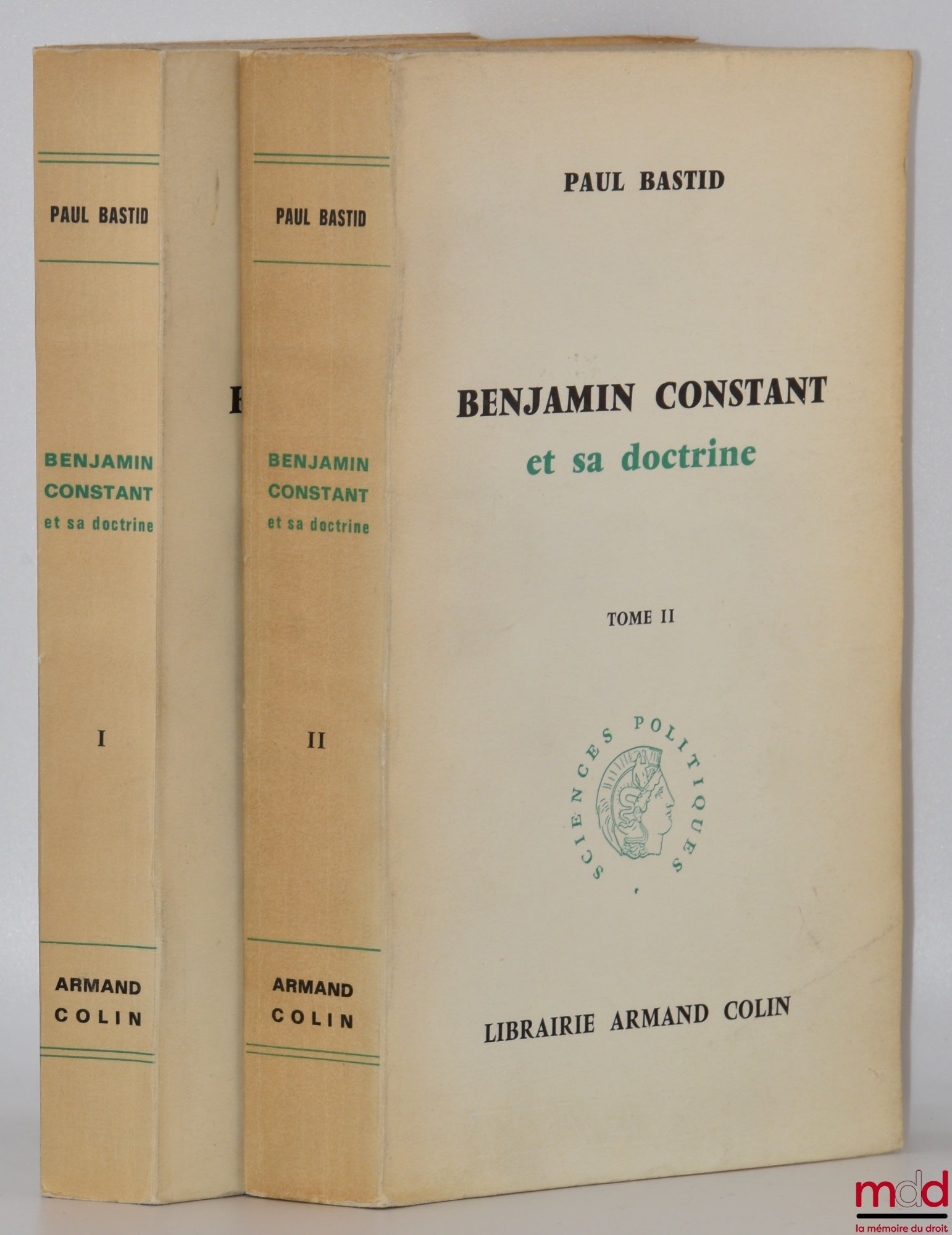 BASTID (Paul) – BENJAMIN CONSTANT AND HIS DOCTRINE, Political Science Collection