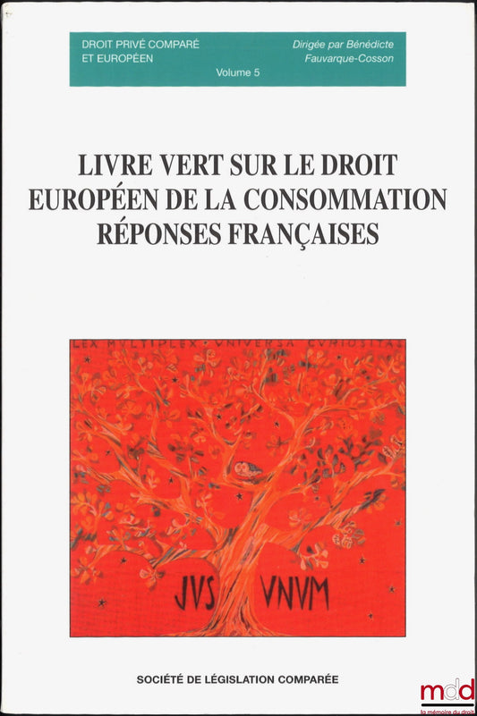 [Collectif] – LIVRE VERT SUR LE DROIT EUROPÉEN DE LA CONSOMMATION, RÉPONSES FRANÇAISES, coll. Droit privé et comparé, vol. 5