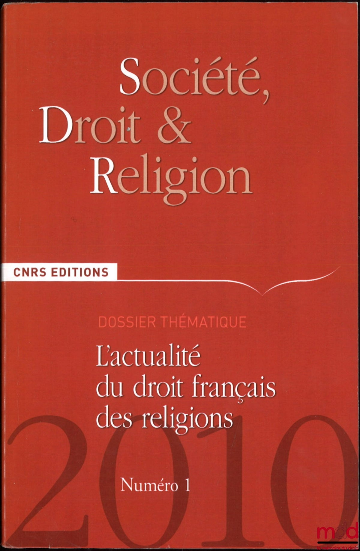 [Collective] – CURRENT AFFAIRS IN FRENCH RELIGIONAL LAW, Special Issue, Society, Law and Religion, No. 1, 2010