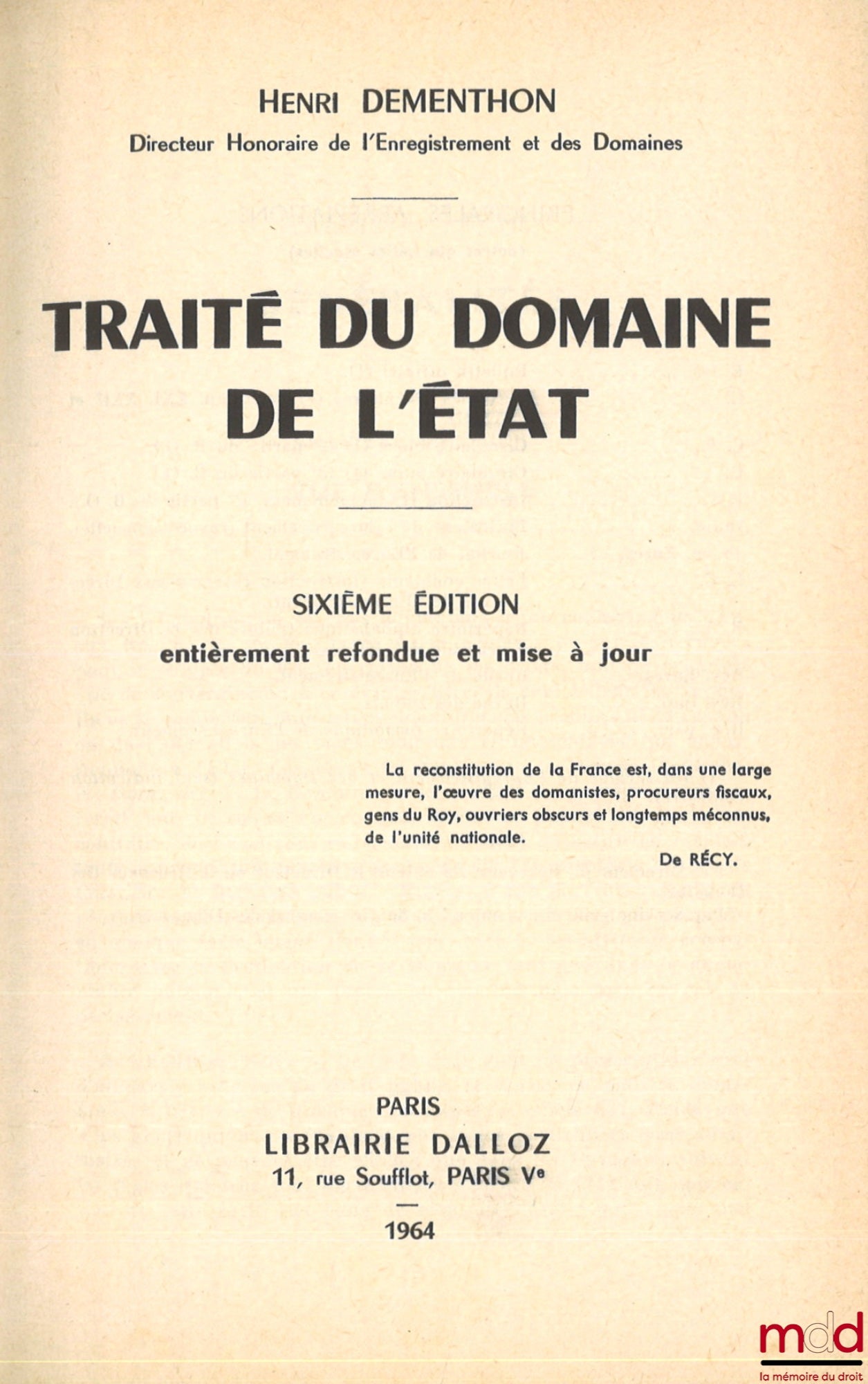 DEMENTHON (Henri) – TRAITÉ DU DOMAINE DE L’ÉTAT, 6e éd. entièrement refondue et mise à jour