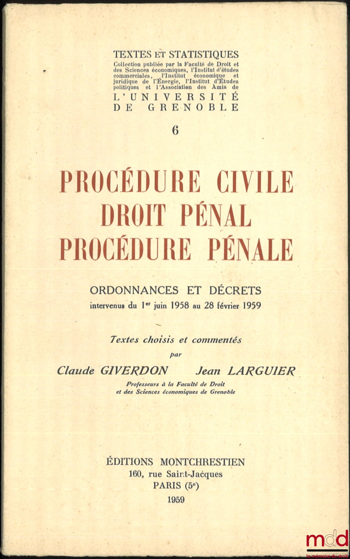 GIVERDON (Claude), LARGUIER (Jean) – CIVIL PROCEDURE, CRIMINAL LAW, CRIMINAL PROCEDURE, Ordinances and decrees issued from June 1, 1958 to February 28, 1959, Texts selected and commented on by Claude Giverdon and Jean Larguier
