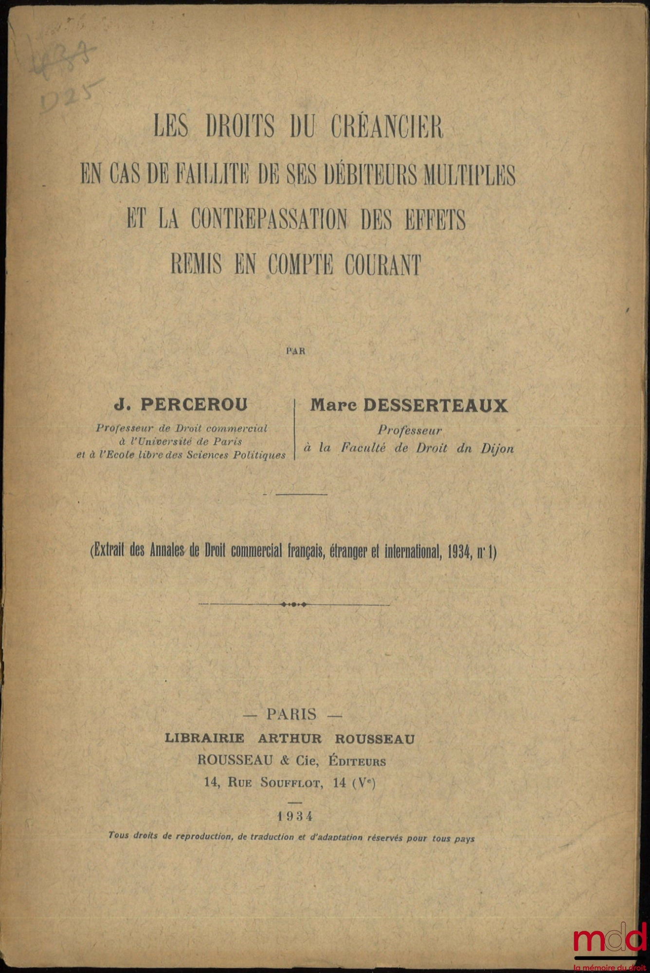 PERCEROU (Jean) et DESSERTEAUX (Marc) – LES DROITS DU CRÉANCIER EN CAS DE FAILLITE DE SES DÉBITEURS MULTIPLES ET LA CONTREPASSATION DES EFFETS REMIS EN COMPTE-COURANT, (Extrait des annales de droit commercial français, étranger et international, 1934, n° 