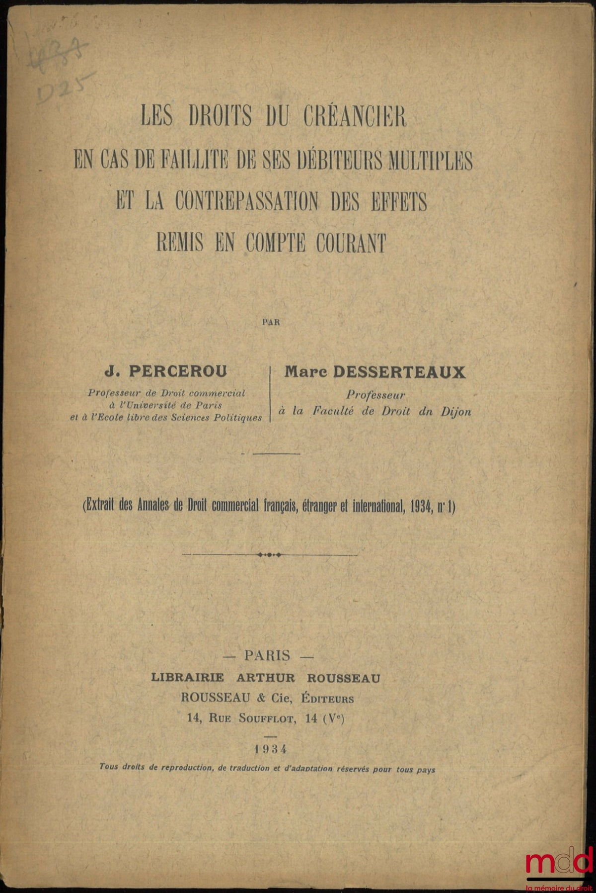 PERCEROU (Jean) et DESSERTEAUX (Marc) – LES DROITS DU CRÉANCIER EN CAS DE FAILLITE DE SES DÉBITEURS MULTIPLES ET LA CONTREPASSATION DES EFFETS REMIS EN COMPTE-COURANT, (Extrait des annales de droit commercial français, étranger et international, 1934, n° 