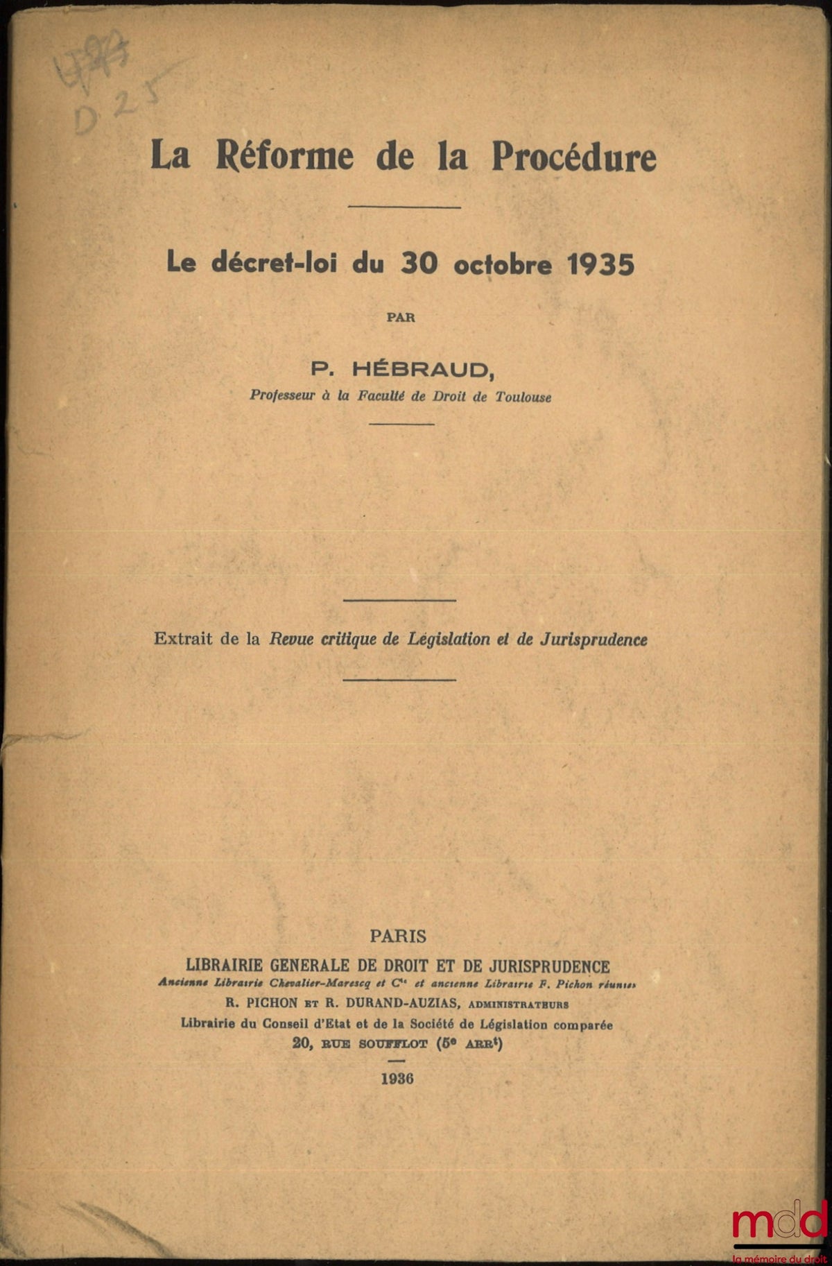 HÉBRAUD (Pierre) – LA RÉFORME DE LA PROCÉDURE, Le décret-loi du 30 octobre 1935, Extrait de la Revue critique de Législation et de Jurisprudence