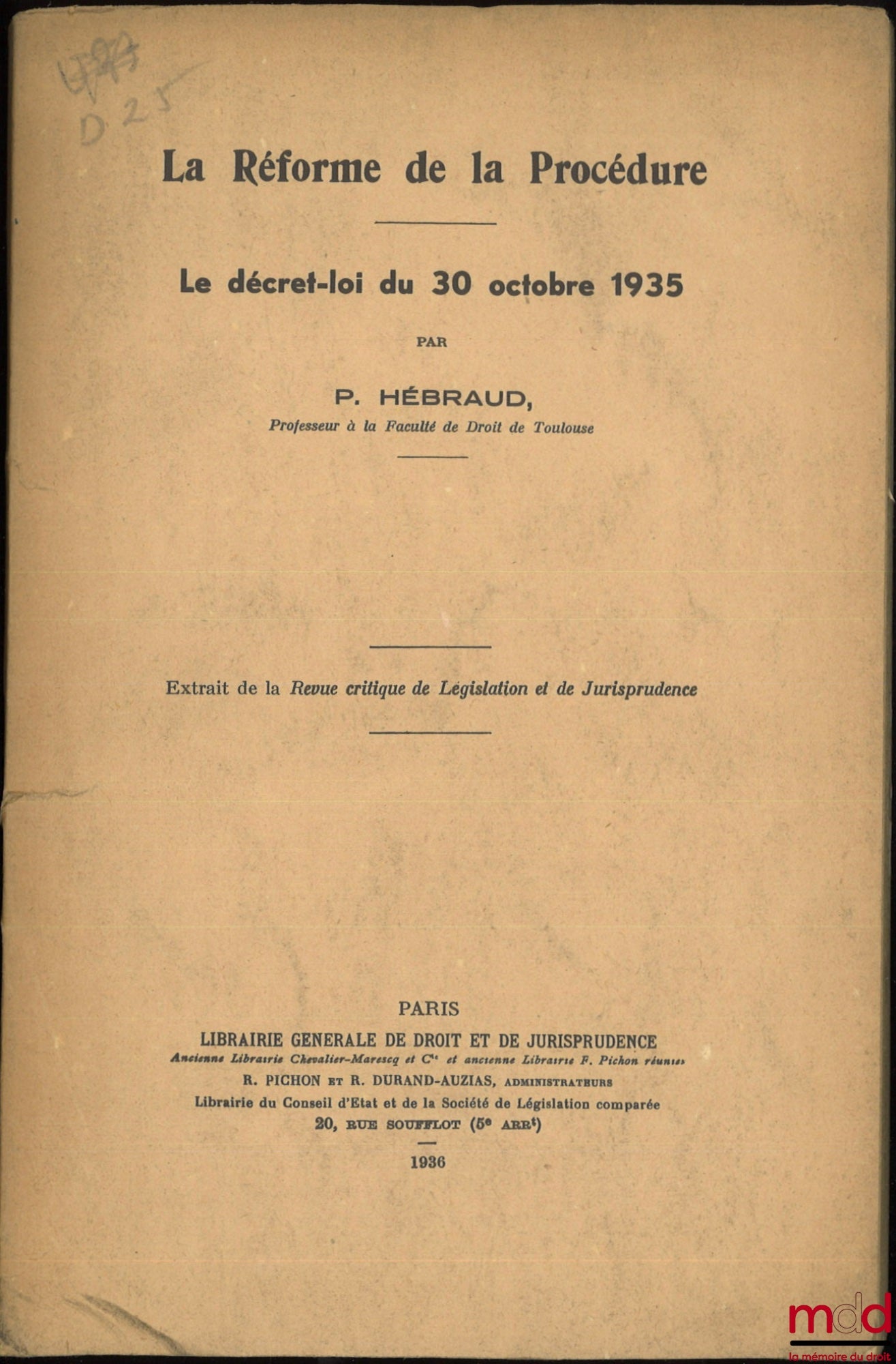 HÉBRAUD (Pierre) – LA RÉFORME DE LA PROCÉDURE, Le décret-loi du 30 octobre 1935, Extrait de la Revue critique de Législation et de Jurisprudence