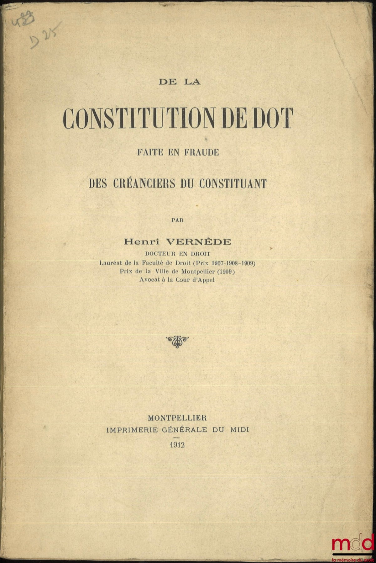VERNÈDE (Henri) – ON THE CONSTITUTION OF A DOWRY MADE FRAUDULENTLY AGAINST THE CREDITORS OF THE CONSTITUENT