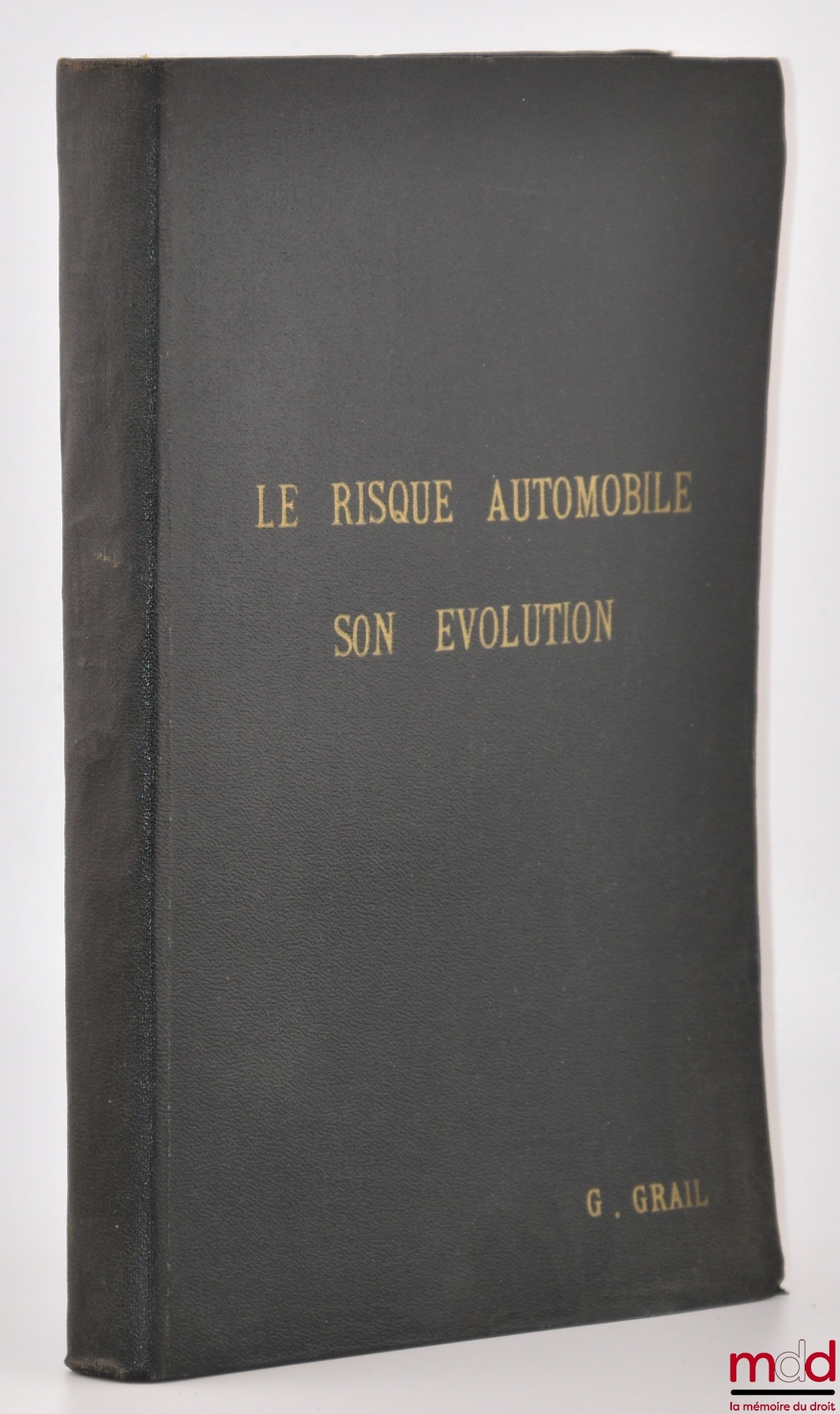 GRAIL (Georges) – LE RISQUE AUTOMOBILE, SON ÉVOLUTION