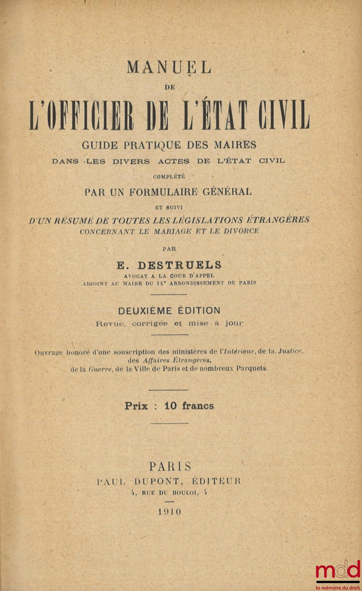 DESTRUELS (E.) – MANUAL FOR CIVIL REGISTRY OFFICERS, A practical guide for mayors on various civil status acts, supplemented by a general form and followed by a summary of all foreign legislation concerning marriage and divorce, 2nd ed.