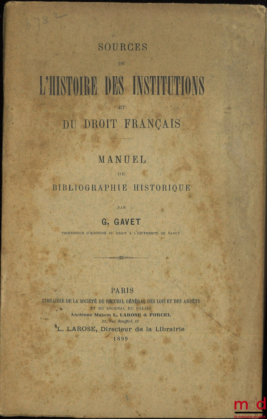 GAVET (G.) – SOURCES FOR THE HISTORY OF FRENCH INSTITUTIONS AND LAW, Manual of Historical Bibliography