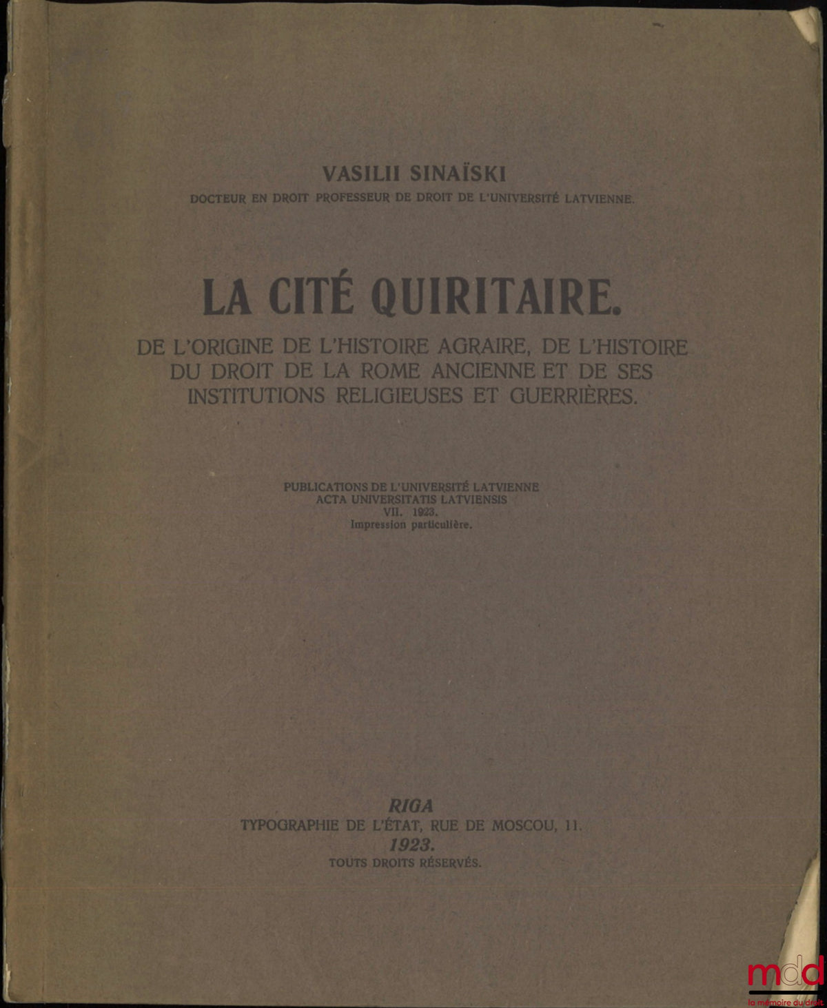 SINAÏSKI (Vasilii) – LA CITÉ QUIRITAIRE. De l’origine de l’histoire agraire, de l’histoire du droit de la Rome ancienne et de ses institutions religieuses et guerrières