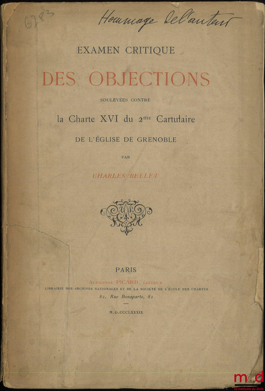 BELLET (Charles) – CRITICAL EXAMINATION OF THE OBJECTIONS RAISED AGAINST CHARTER XVI OF THE 2ND CARTUALARY OF THE CHURCH OF GRENOBLE