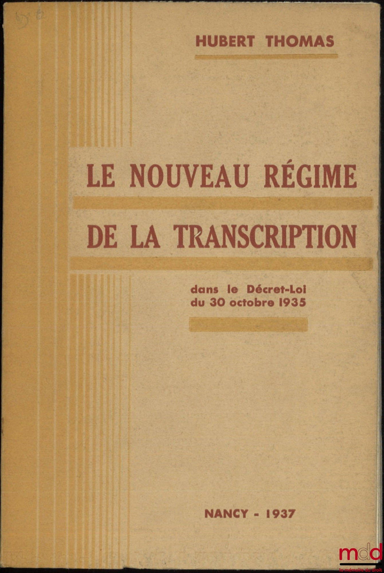 THOMAS (Hubert) – LE NOUVEAU RÉGIME DE LA TRANSCRIPTION DANS LE DÉCRET-LOI DU 30 OCTOBRE 1935
