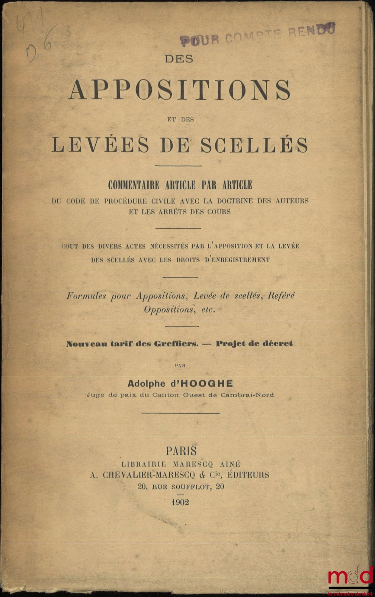 HOOGHE (Adolphe d’) – DES APPOSITIONS ET DES LEVÉES DE SCELLÉS, Commentaire article par article du code de procédure civile avec la doctrine des auteurs et les arrêts des cours, Coût des divers actes nécessités par l’apposition et la levée des scellés ave