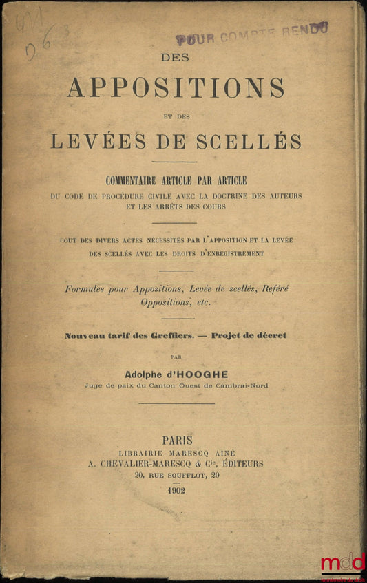 HOOGHE (Adolphe d') – ON THE APPOINTMENT AND REMOVAL OF SEALS, Article-by-article commentary on the code of civil procedure with the doctrine of legal scholars and court rulings, Cost of the various acts required by the affixing and removal of seals