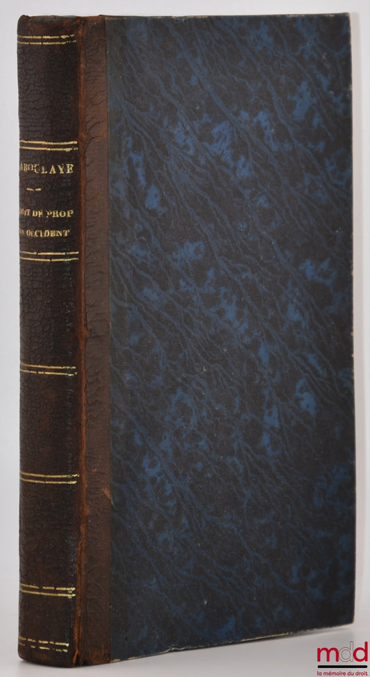 LABOULAYE (Édouard) – HISTORY OF LAND OWNERSHIP LAW IN THE WEST