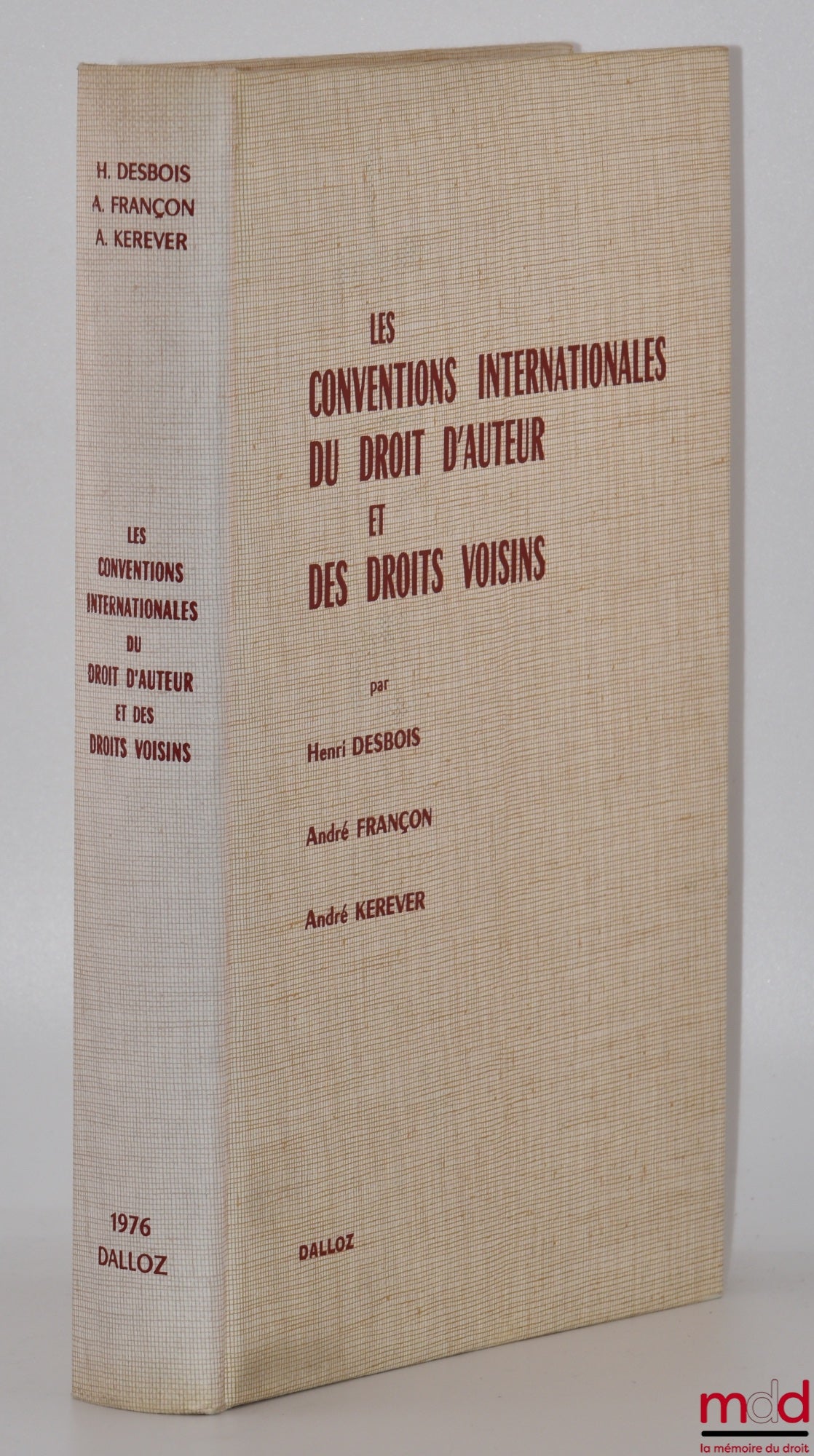 DESBOIS (Henri), FRANÇON (André) and KEREVER (André) – INTERNATIONAL CONVENTIONS ON COPYRIGHT AND RELATED RIGHTS