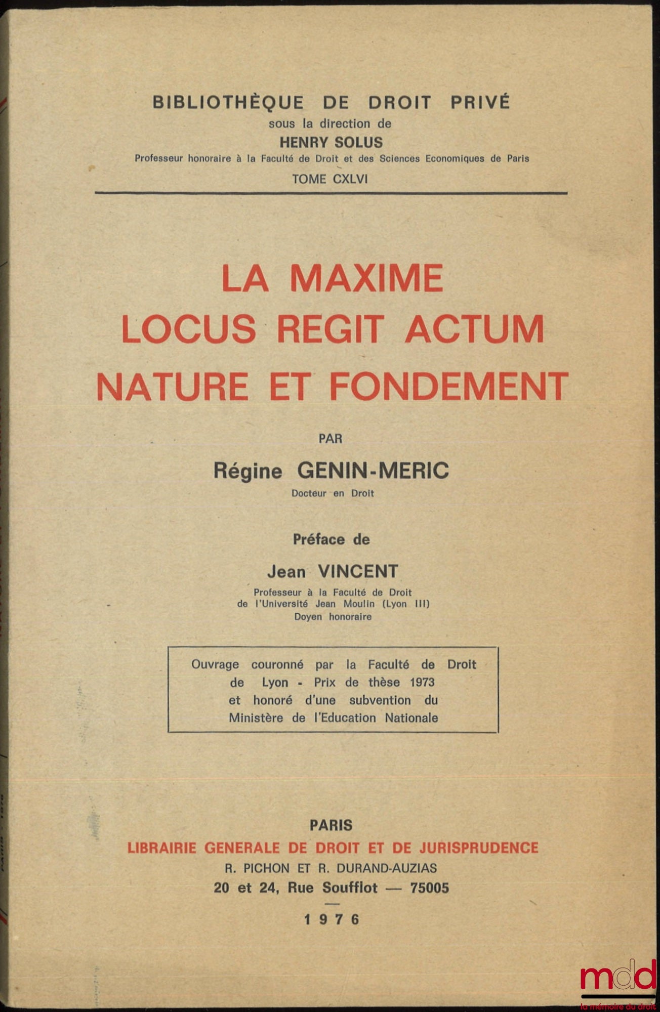 GENIN-MERIC (Régine) – THE MAXIMUM LOCUS REGIT ACTUM, NATURE AND FOUNDATION, Preface by Jean Vincent, Library of Private Law, vol. CXLVI