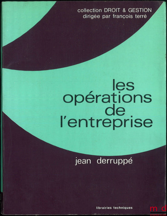 DERRUPPÉ (Jean) – THE COMPANY'S OPERATIONS