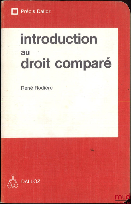 RODIÈRE (René) – INTRODUCTION TO COMPARATIVE LAW, Dalloz Concise Series