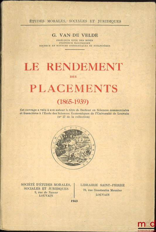 VAN DE VELDE (G.) – THE RETURN ON INVESTMENTS (1865-1939), Moral, Social and Legal Studies