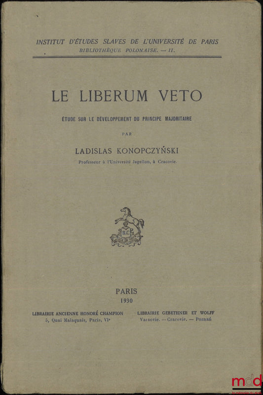 KONOPCZYNSKI (Ladislas) – LE LIBERUM VETO, A Study on the Development of the Majority Principle, coll. Institute of Slavic Studies of the University of Paris, Polish Library. - II