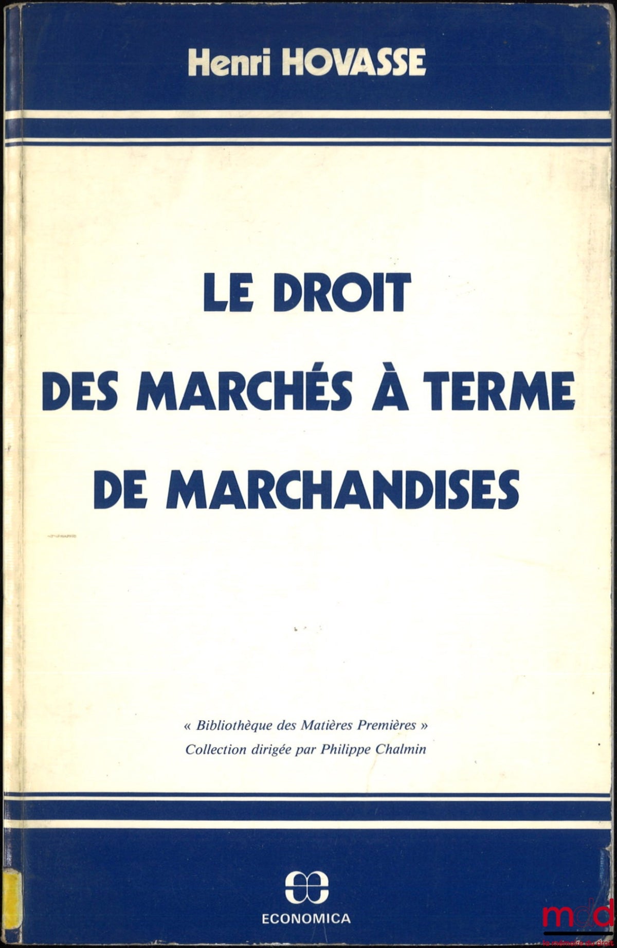 HOVASSE (Henri) – THE LAW OF COMMODITY FORWARD MARKETS, coll. “Primary Commodities Library”