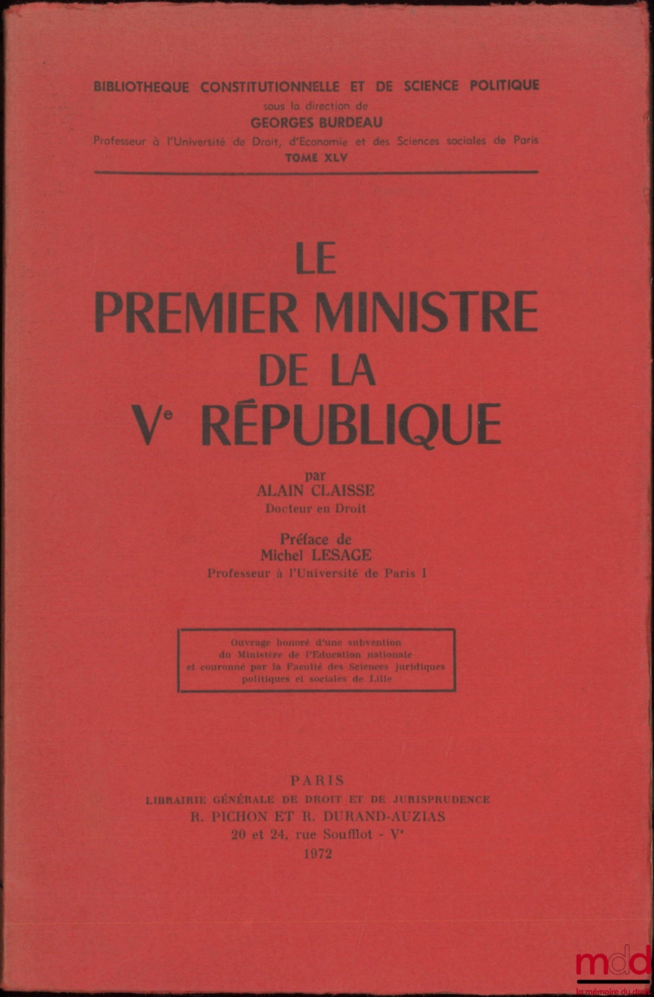 CLAISSE (Alain) – THE PRIME MINISTER OF THE FIFTH REPUBLIC, Preface by Michel Lesage, Constitutional and Political Science Library, vol. XLV