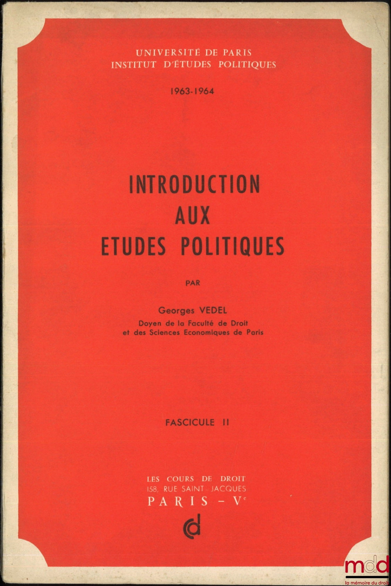 VEDEL (Georges) – INTRODUCTION TO POLITICAL STUDIES, Course taught at the Paris Institute of Political Studies in 1963-1964; ADDENDUM TO THE COURSE TAUGHT IN 1963-1964
