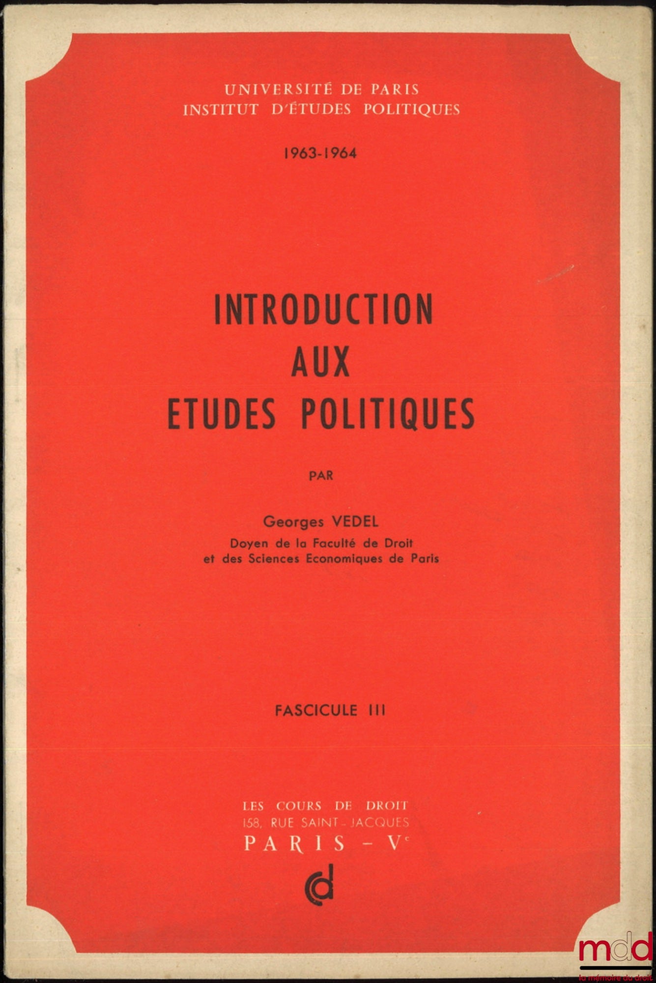 VEDEL (Georges) – INTRODUCTION TO POLITICAL STUDIES, Course taught at the Paris Institute of Political Studies in 1963-1964; ADDENDUM TO THE COURSE TAUGHT IN 1963-1964