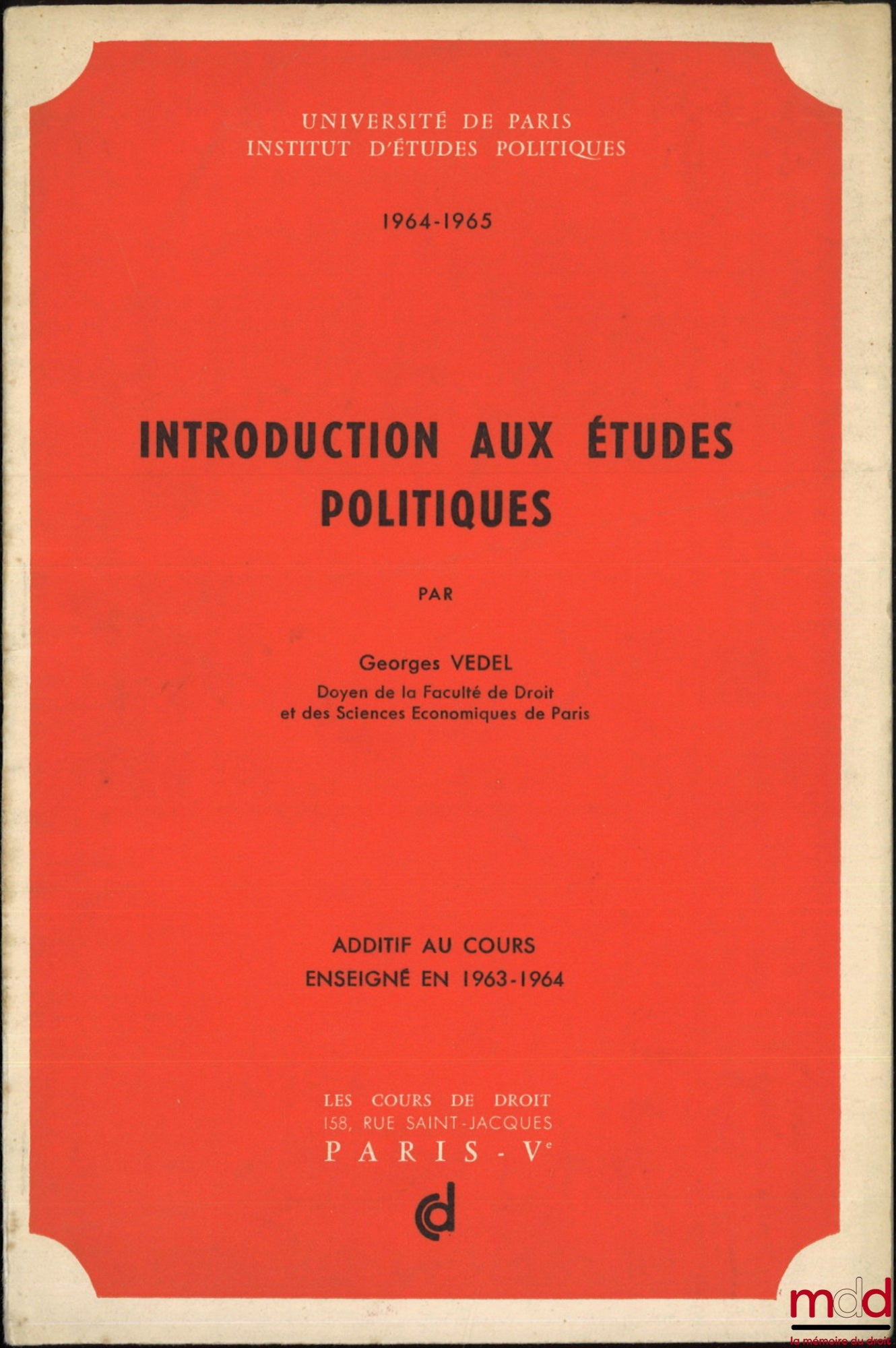 VEDEL (Georges) – INTRODUCTION TO POLITICAL STUDIES, Course taught at the Paris Institute of Political Studies in 1963-1964; ADDENDUM TO THE COURSE TAUGHT IN 1963-1964
