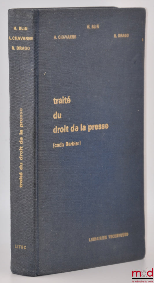 BLIN (Henri), CHAVANNE (Albert) and DRAGO (Roland) – TREATISE ON PRESS LAW (Barbier's former press code)
