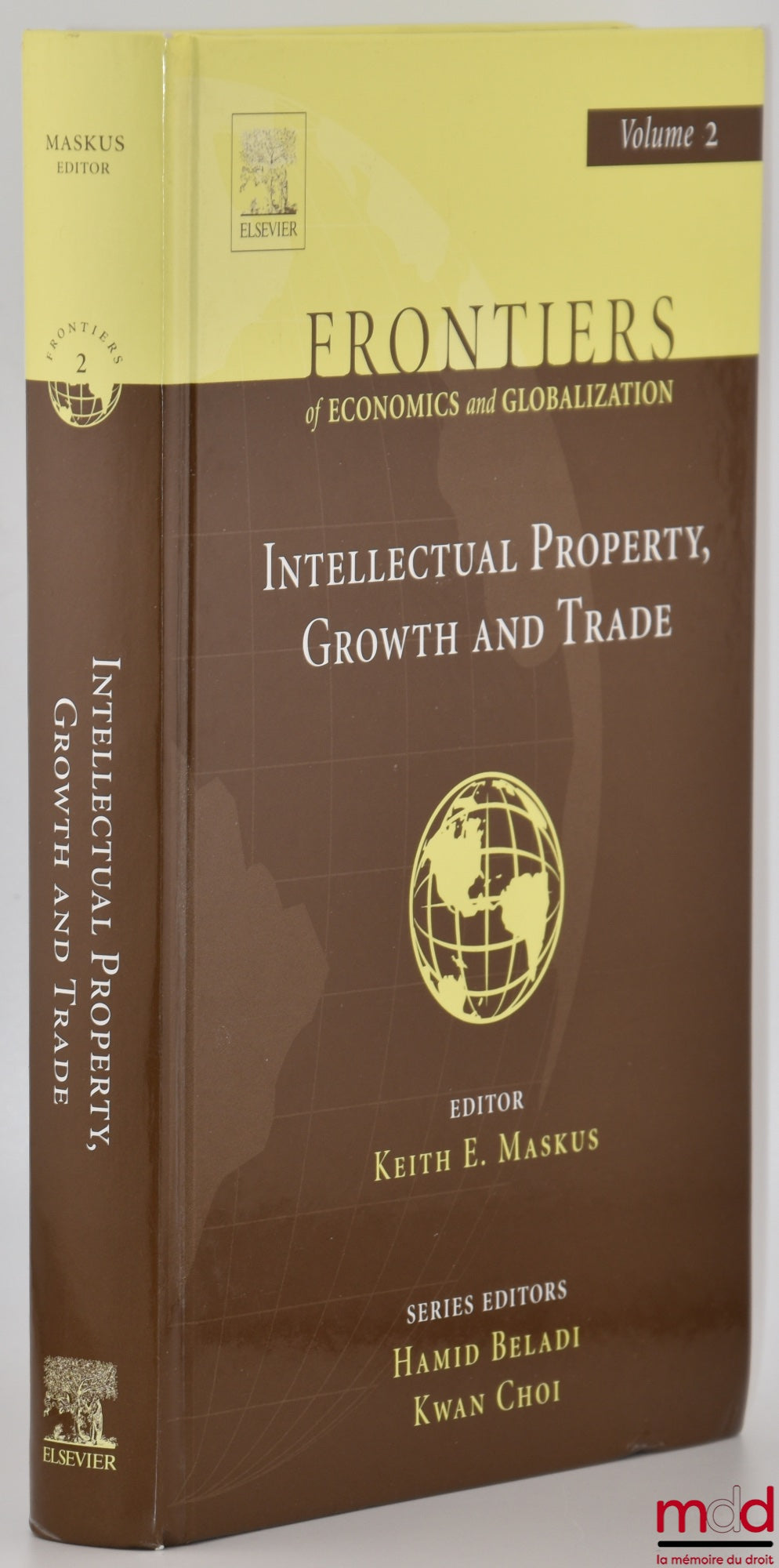 [Collective] – INTELLECTUAL PROPERTY, GROWTH AND TRADE, Frontiers of economics and globalization, vol. 2, Edited by Keith E. Maskus