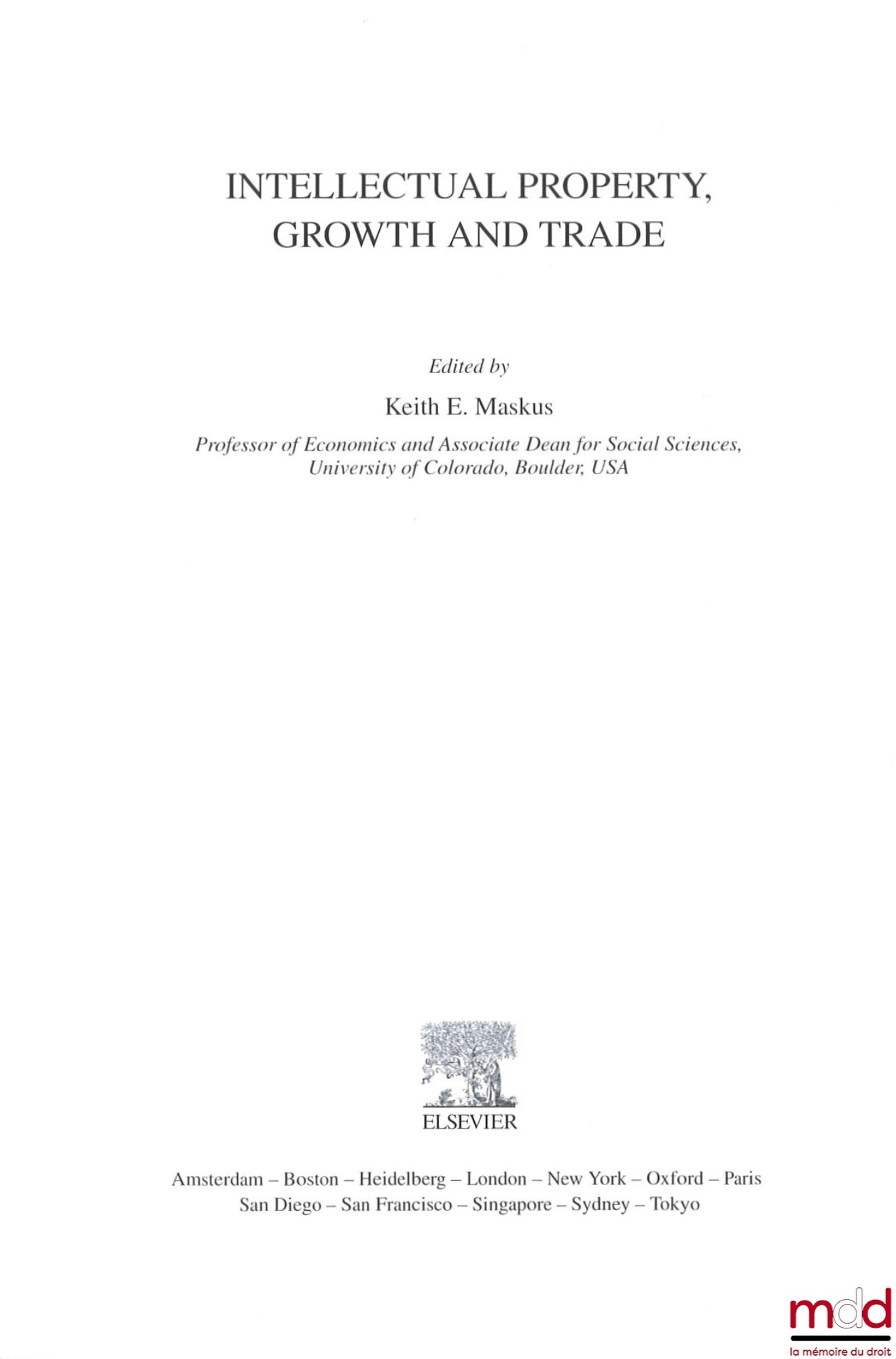 [Collectif] – INTELLECTUAL PROPERTY, GROWTH AND TRADE, Frontiers of economics and globalization, vol. 2, Edited by Keith E. Maskus
