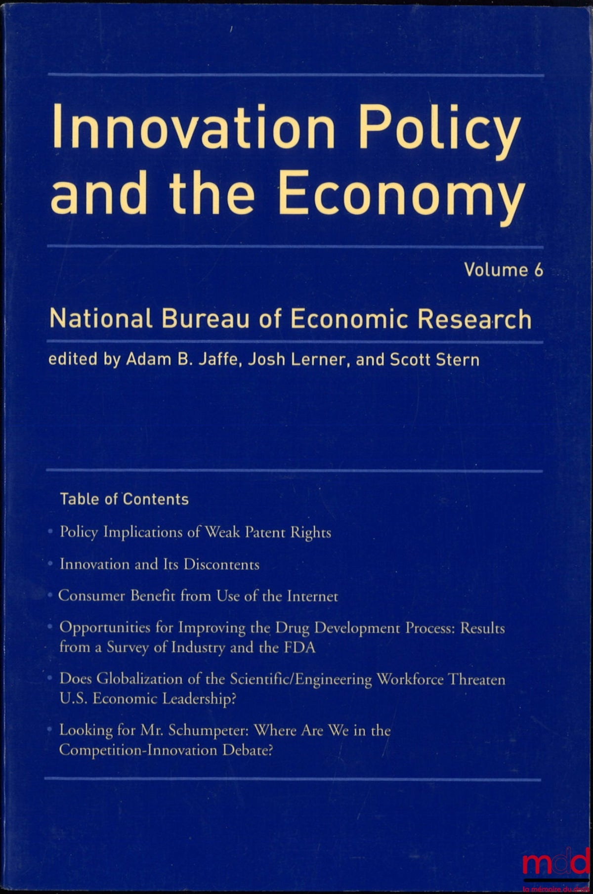 [Collectif] – INNOVATION POLICY AND THE ECONOMY, Number 6, National Bureau of Economic Research, ed. by Adam B. Jaffe, Josh Lerner and Scott Stern