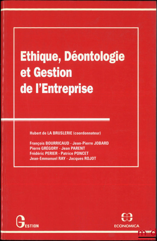 LA BRUSLERIE (Hubert de) – ETHICS, PROFESSIONAL CONDUCT AND BUSINESS MANAGEMENT, Management Collection, Series: General Policy, Finance and Marketing