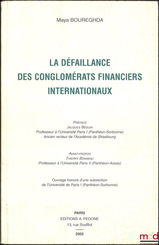 BOUREGHDA (Maya) – THE FAILURE OF INTERNATIONAL FINANCIAL CONGLOMERATES, Preface by Jacques Béguin, Foreword by Thierry Bonneau