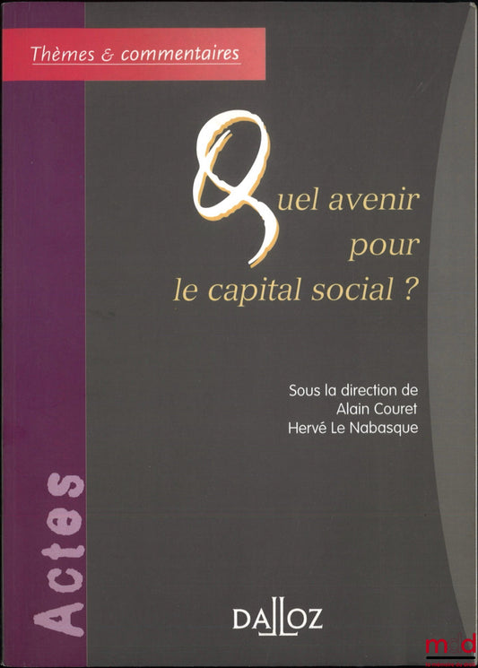 [Conference] – WHAT FUTURE FOR SHARE CAPITAL?, ed. Alain Couret, Hervé Le Nabasque