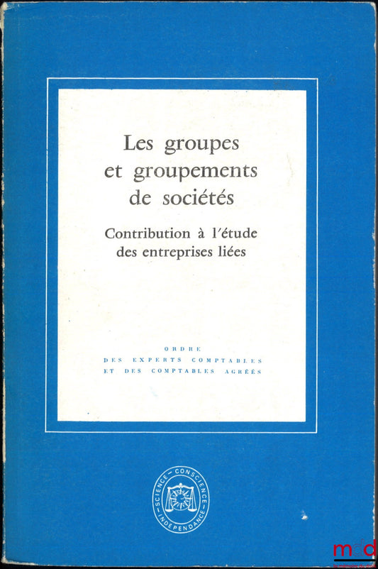 [Conference] – GROUPS AND GROUPINGS OF COMPANIES, Contribution to the study of related companies, Vol. I: Study presented at the 23rd National Congress, Vol. II: Proceedings of the 23rd National Congress of Chartered Accountants…