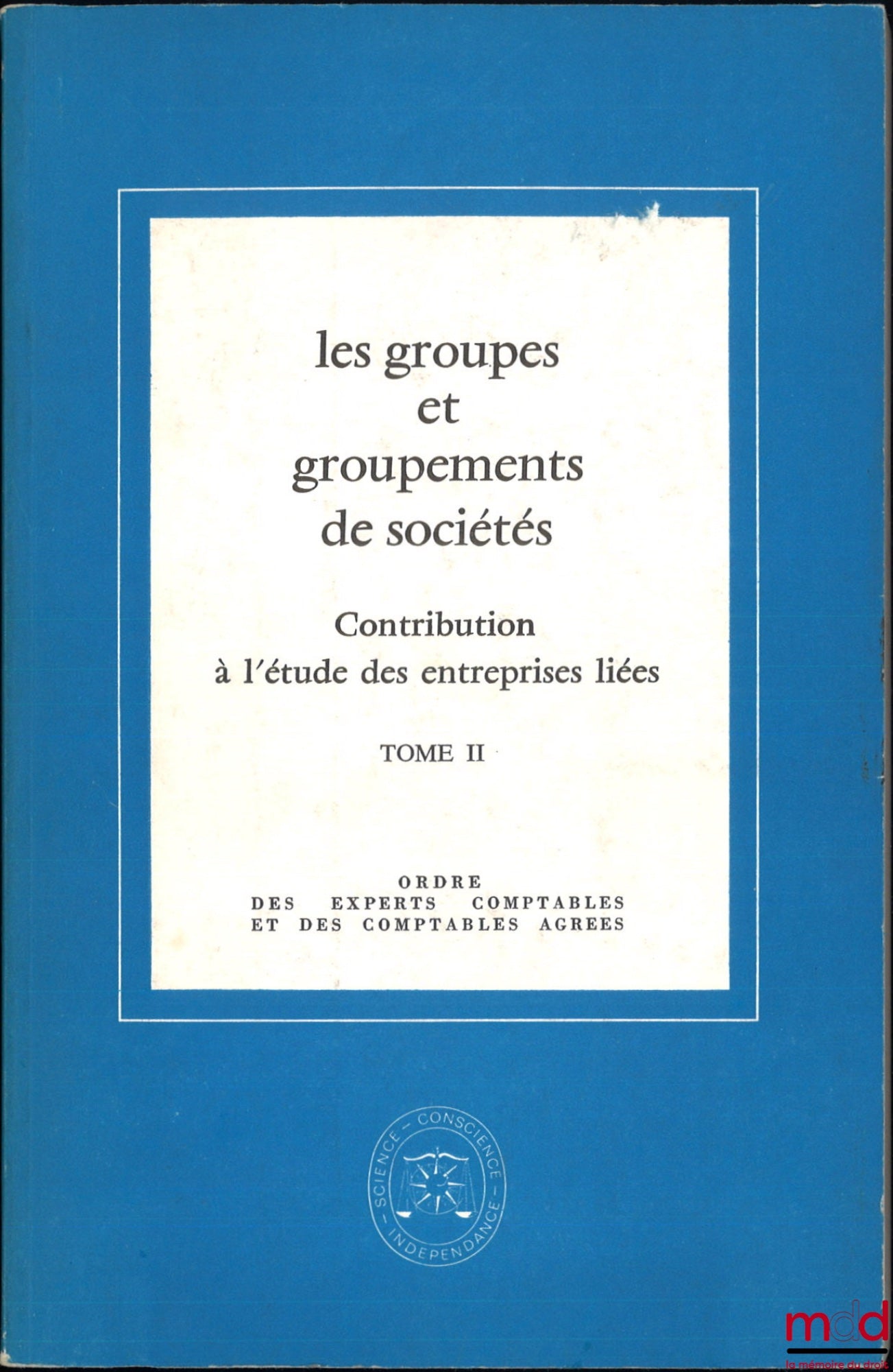 [Conference] – GROUPS AND GROUPINGS OF COMPANIES, Contribution to the study of related companies, Vol. I: Study presented at the 23rd National Congress, Vol. II: Proceedings of the 23rd National Congress of Chartered Accountants…