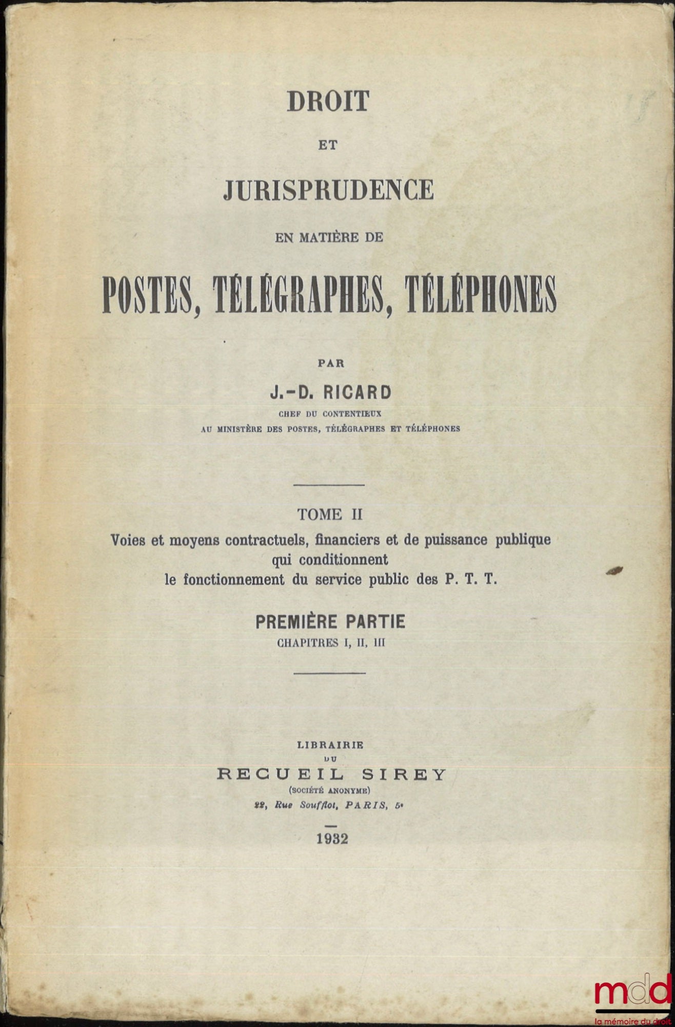 RICARD (J.-D.) – LAW AND CASE LAW CONCERNING POSTAL SERVICES, TELEGRAPHS, AND TELEPHONES, Vol. I: The Public Service, Administration, and Personnel of the PTT; Vol. II: Parts 1 and 2: Contractual, Financial, and Public Authority Means and Resources