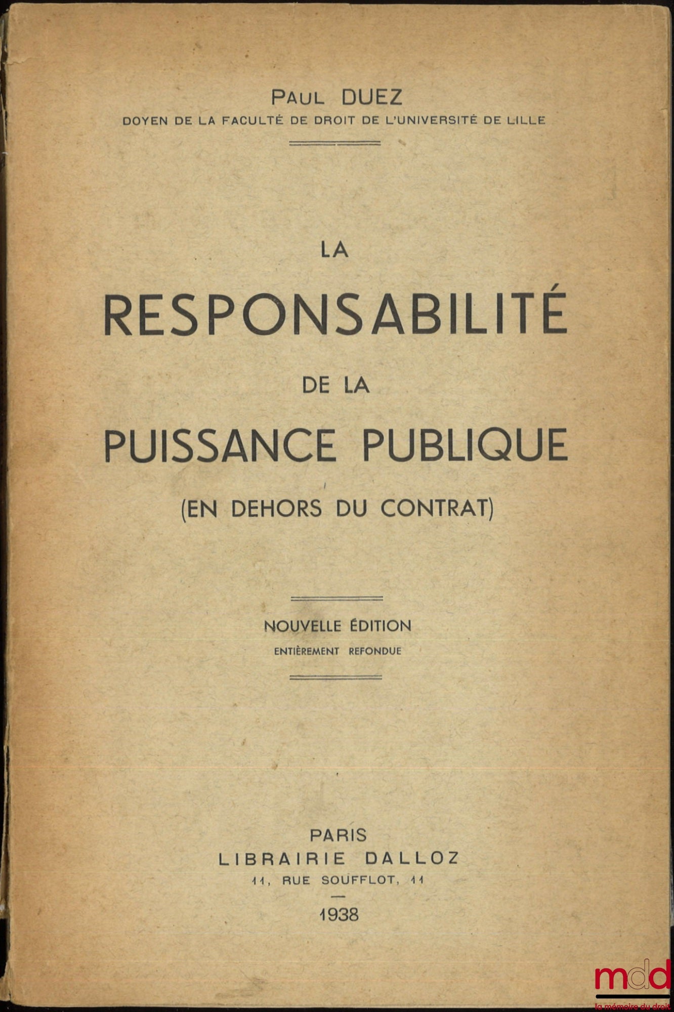 DUEZ (Paul) – THE RESPONSIBILITY OF PUBLIC AUTHORITY, (Outside the scope of the contract), New edition, completely revised