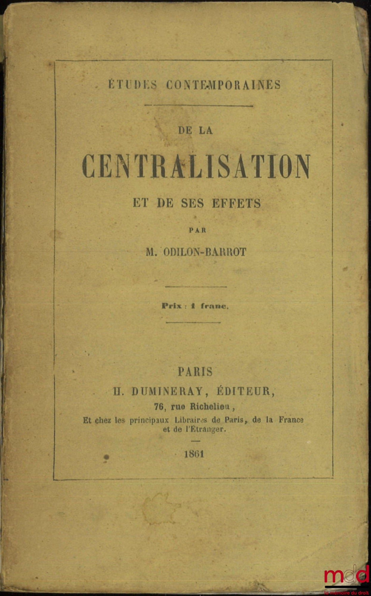 ODILON-BARROT – ON CENTRALIZATION AND ITS EFFECTS, Contemporary Studies