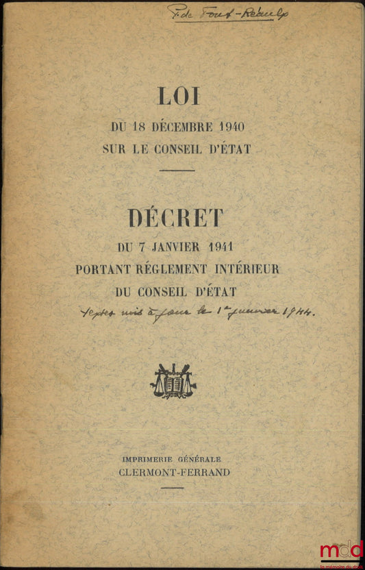 [Council of State] – LAW OF 18 DECEMBER 1940 ON THE COUNCIL OF STATE, DECREE OF 7 JANUARY 1941 CONCERNING THE INTERNAL REGULATIONS OF THE COUNCIL OF STATE