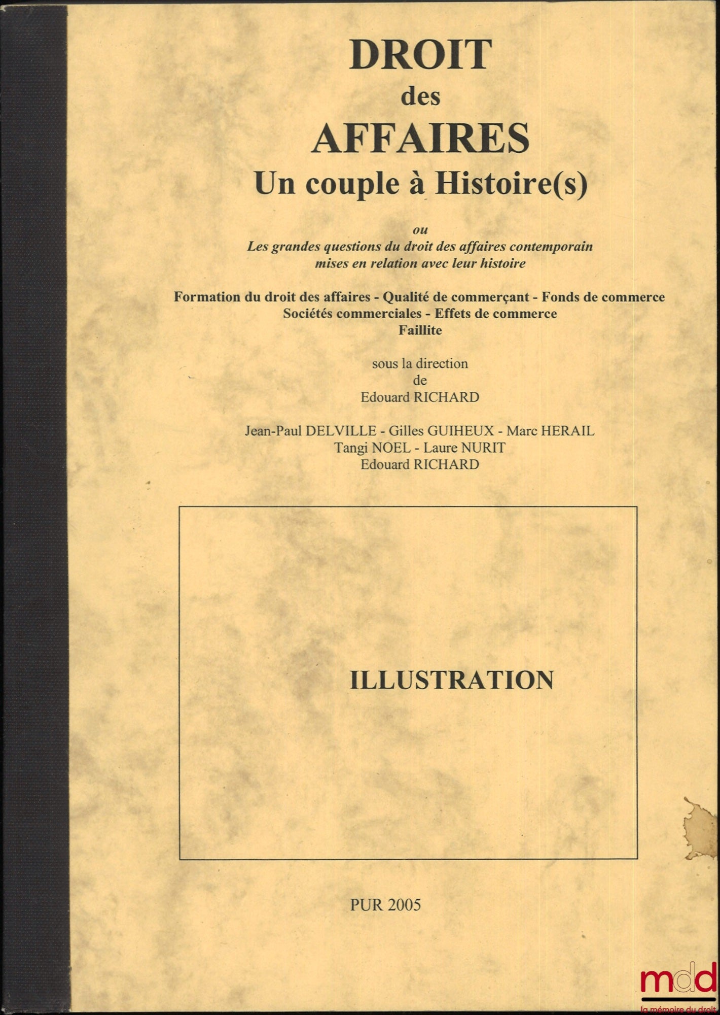 [Collectif] – DROIT DES AFFAIRES, Un couple à Histoire(s) ou Les grandes questions du droit des affaires contemporain mises en relation avec leur histoire, Formation du droit des affaires - Qualité de commerçant - Fonds de commerce - Sociétés commerciales